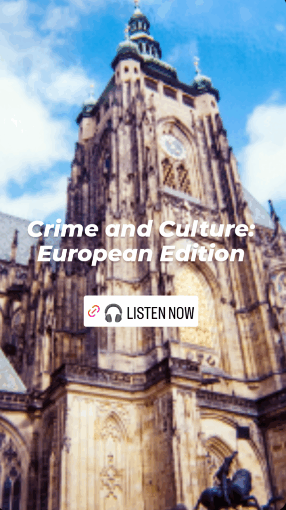 The large clock of St. Vitus Cathedral in Prague Castle overlaid with the words Crime and Culture: European Edition with a link to Listen Now. 